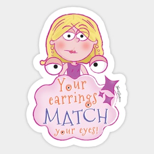 Lizzie Has Earrings That Match Her Eyes Sticker